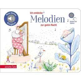 Ich entdecke Melodien zur guten Nacht - Pappbilderbuch mit Sound (Mein kleines Klangbuch)