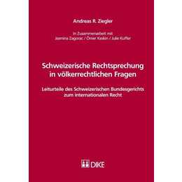 Schweizerische Rechtsprechung in völkerrechtlichen Fragen