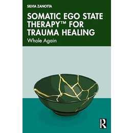 Somatic Ego State Therapy for Trauma Healing