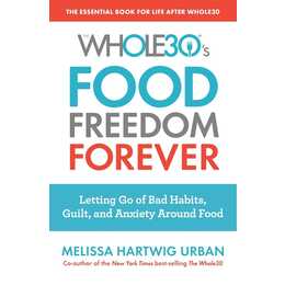 The Whole30's Food Freedom Forever