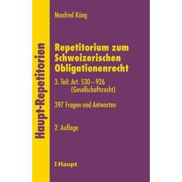 Repetitorium zum Schweizerischen Obligationenrecht. 3. Teil: Art. 530-926 (Gesellschaftsrecht)