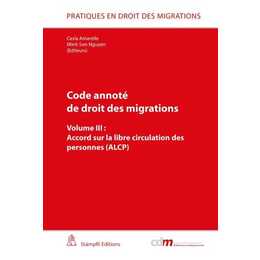 Code annoté de droit des migrations: Accord sur la libre circulation des personnes (ALCP)