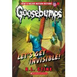 Let's Get Invisible! (Classic Goosebumps #24)