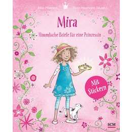 Mira - Himmlische Briefe für eine Prinzessin. Mit Stickern