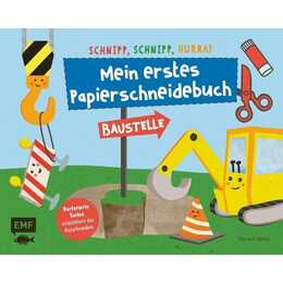 Schnipp, schnipp, hurra! Mein erstes Papierschneidebuch – Baustelle