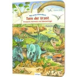 Mein erstes Wimmelbuch: Tiere der Urzeit. Dinosaurier, Mammuts und Säbelzahntiger