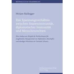 Das Spannungsverhältnis zwischen Staatenimmunität, diplomatischer Immunität und Menschenrechten