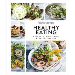 Australian Women's Weekly Healthy Eating