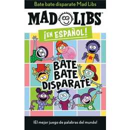 Bate bate, ¡disparate! Mad Libs