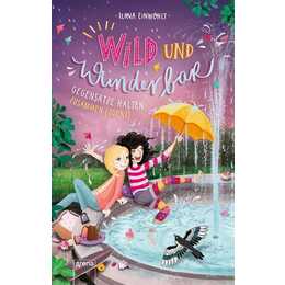 Wild und Wunderbar (2). Gegensätze halten zusammen (oder?)