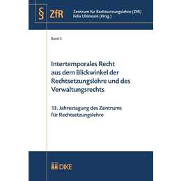 Intertemporales Recht aus dem Blickwinkel der Rechtsetzungslehre und des Verwaltungsrechts