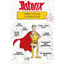 Asterix - Unbeugsame Lateinzitate von A bis Z