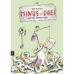 Minus Drei und der Zahlensalat / Minus Drei Bd.3