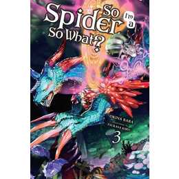 So I'm a Spider, So What?, Vol. 3 (light novel)