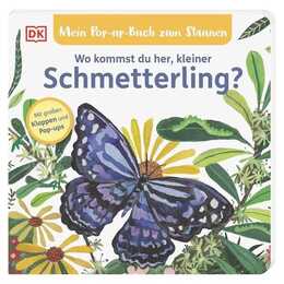 Mein Pop-up-Buch zum Staunen. Wo kommst du her, kleiner Schmetterling?. Naturbilderbuch mit Klappen und Pop-ups für Kinder ab 2 Jahren