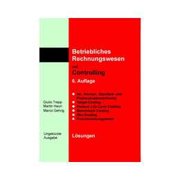 Betriebliches Rechnungswesen mit Controlling. Lösungen. Ungekürzte Ausgabe