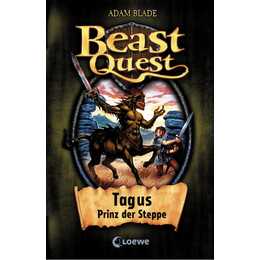 Beast Quest 4 - Tagus, Prinz der Steppe (Beast Quest 04)