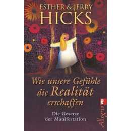 Wie unsere Gefühle die Realität erschaffen