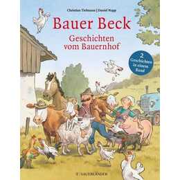 Bauer Beck Geschichten vom Bauernhof. Bauer Beck fährt weg und Bauer Beck im Versteck zusammen in einem Band