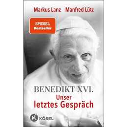 Benedikt XVI. - Unser letztes Gespräch