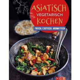 Asiatisch vegetarisch kochen