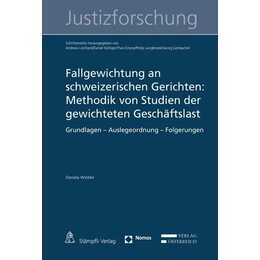 Fallgewichtung an schweizerischen Gerichten: Methodik von Studien der gewichteten Geschäftslast