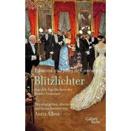 Blitzlichter. Aus den Tagebüchern der Brüder Goncourt