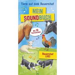 Mein Soundbuch Tiere auf dem Bauernhof. Mit 10 Tierstimmen