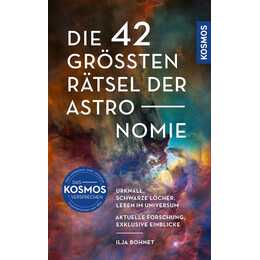 Die 42 größten Rätsel der Astronomie
