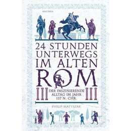 24 Stunden unterwegs im alten Rom