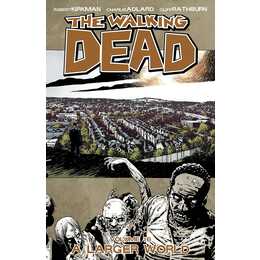 The Walking Dead Volume 16: A Larger World