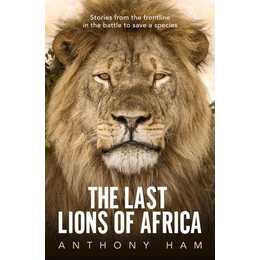 The Last Lions of Africa