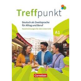 Treffpunkt, Deutsch für die Integration, Allgemeine Ausgabe - Deutsch als Zweitsprache für Alltag und Beruf, A1: Gesamtband, Handreichungen für den Unterricht