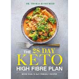 The 28 Day Keto High Fibre Plan