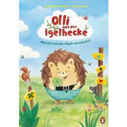 Olli aus der Igelhecke - Wo hat sich das Glück versteckt?