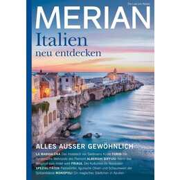 MERIAN Magazin Italien neu entdecken 6/22