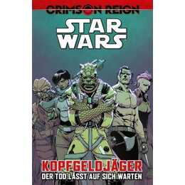 Star Wars Comics: Kopfgeldjäger IV - Crimson Reign - Der Tod lässt auf sich warten