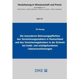 Die besonderen Betreuungspflichten des Versicherungsmaklers in Deutschland und des Versicherungsbrokers in der Schweiz bei fonds- und anteilgebundenen Lebensversicherungen