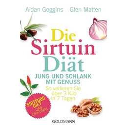 Die Sirtuin-Diät - Jung und schlank mit Genuss