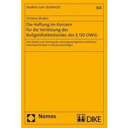 Die Haftung im Konzern für die Verletzung des Bussgeldtatbestandes des § 130 OWiG