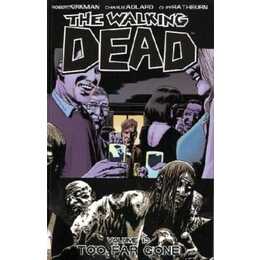 The Walking Dead Volume 13: Too Far Gone