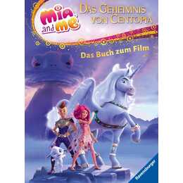 Mia and me - Das Geheimnis von Centopia: Das Buch zum Film