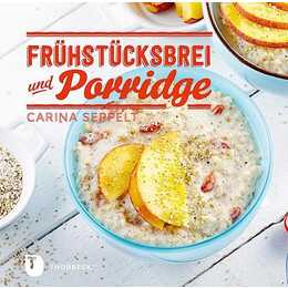 Frühstücksbrei & Porridge