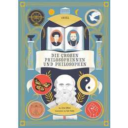 Die grossen Philosophinnen und Philosophen