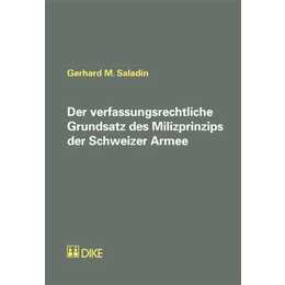 Der verfassungsrechtliche Grundsatz des Milizprinzips der Schweizer Armee