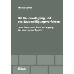 Die Baubewilligung und das Baubewilligungsverfahren