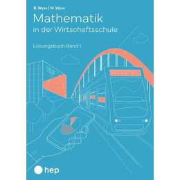 Mathematik in der Wirtschaftsschule - Band 1 (Print inkl. E-Book Edubase, Neuauflage 2024)