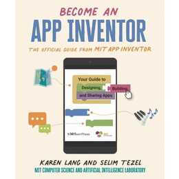 Become an App Inventor: The Official Guide from MIT App Inventor