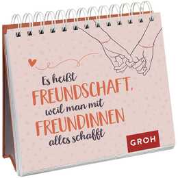 Es heisst Freundschaft, weil man mit Freundinnen alles schafft