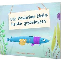 Das Aquarium bleibt heute geschlossen. Witziges gereimtes Bilderbuch mit Lachgrantie